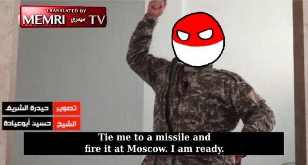 Poland Tie Me to a Missile and Fire it at Moscow.jpeg
