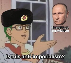 Is This Anti-Imperialism? Straight-Up Imperialism.JPG