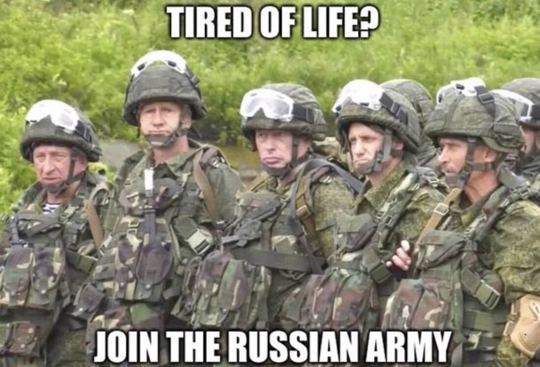 Tired of Life Join the Russian Army.JPG