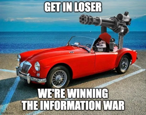 Get In Loser We're Winning the Information War.webp