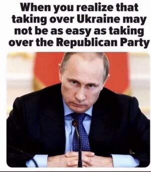 When You Realize Ukraine is not as Easy as the Republican Party.JPG